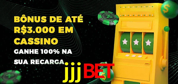 jjjbet melhor bônus de depósito
